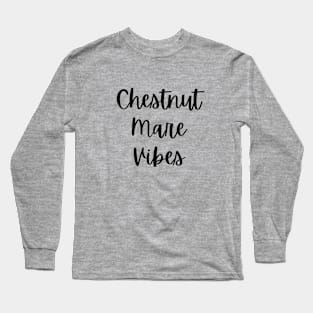 Chestnut Mare Vibes Long Sleeve T-Shirt